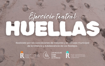 «HUELLAS» Ejercicio Teatral Intergeneracional